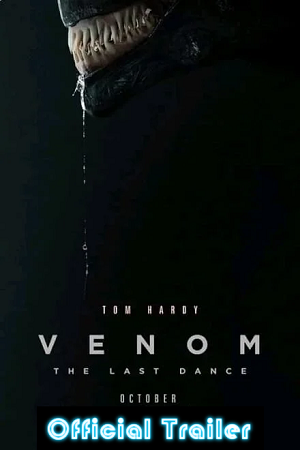 Download Venom: The Last Dance (2024) {Hindi-English} Official Trailer – 1080p HD