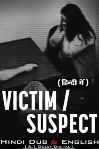 Download Victim/Suspect – Netflix Original (2023) WEB-DL Dual Audio {Hindi-English} 480p [350MB] | 720p [700MB] | 1080p [1.5GB]