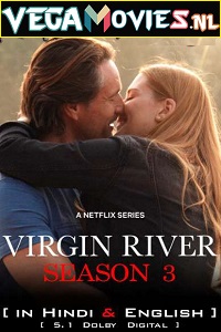 Download Virgin River (Season 3) Dual Audio [Hindi-English] Complete Netflix Web Series 480p [150MB] | 720p [350MB]