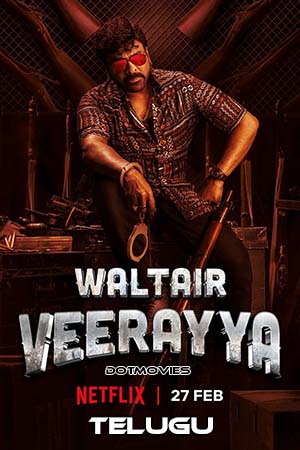 Download Waltair Veerayya (2023) Telugu Full Movie WEB-DL 480p [550MB] | 720p [1.6GB] | 1080p [3.5GB]