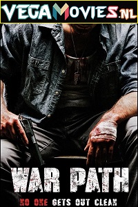 Download War Path (2019) Dual Audio [Hindi + English] WeB-DL 480p [300MB] | 720p [950MB]