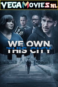 Download We Own This City (2022) Season 1 [Complete] {English With Subtitles} 720p [300MB] WEB-DL