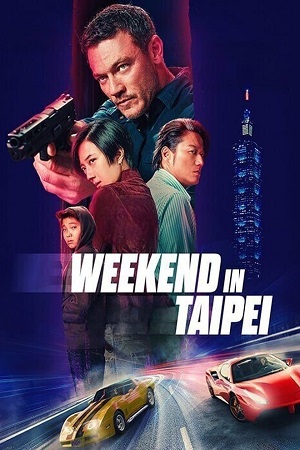 Download Weekend in Taipei (2024) WEB-DL {English With Subtitles} Full Movie 480p [300MB] | 720p [820MB] | 1080p [2GB]