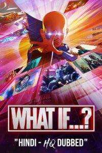 Download What If…? (2023) Season 2 [Episode 1-9 Added] Hindi HQ-Dubbed All Episodes 1080p | 720p WEB-DL