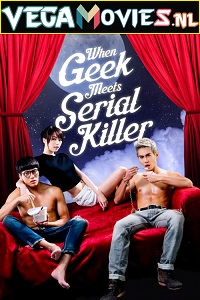 Download When Geek Meets Serial Killer (2015) Dual Audio {Hindi-English} 480p [300MB] | 720p [1.3GB]