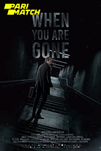 Download When you are gone (2021) Hindi Voice Over Full Movie WEB-DL 720p [1GB]