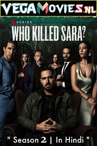 Download Who Killed Sara? (2021) Season 2 Dual Audio {Hindi-English} Complete Netflix WEB Series 480p | 720p WEB-DL