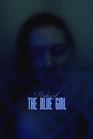 Download Wishes Of The Blue Girl (2024) {English with Subtitles} Full Movie WEB-DL 480p [200MB] | 720p [580MB] | 1080p [1.4GB]