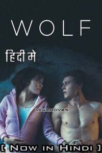 Download Wolf (2021) Dual Audio [Hindi + English] WeB-DL 480p [350MB] | 720p [1GB] | 1080p [2GB]