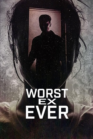 Download Worst Ex Ever (2024) Season 1 Dual Audio {Hindi-English} 1080p & 720p WEB-DL