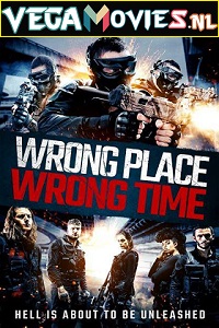 Download Wrong Place Wrong Time (2021) Dual Audio {Hindi-English} 480p [300MB] | 720p [900MB] | 1080p [1.7GB]