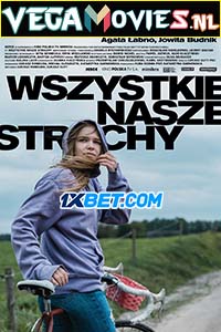 Download All Our Fears (Wszystkie nasze strachy) (2021) Hindi [Voice Over] Full Movie WEB-DL 720p [1GB]