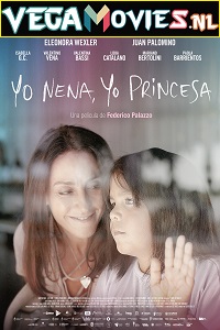 Download Yo Nena, Yo Princesa (2021) Hindi [Voice Over] Full Movie WEB-DL 720p [1GB]