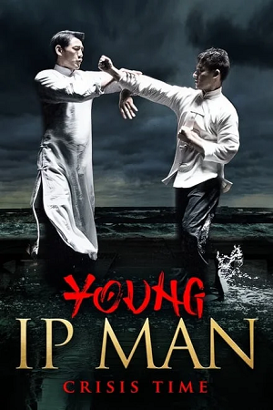 Download Young Ip Man: Crisis Time (2020) WEB-DL Dual Audio {Hindi-Chinese} 480p [280MB] | 720p [740MB] | 1080p [1.5GB]