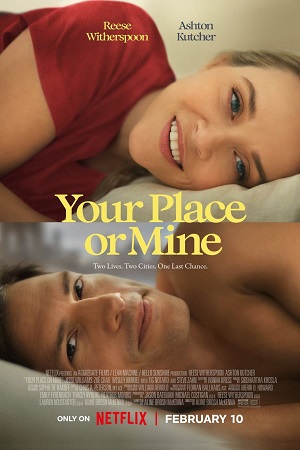 Download Your Place or Mine – Netflix Original (2023) WEB-DL Dual Audio {Hindi-English} 480p [400MB] | 720p [1.2GB] | 1080p [2GB]