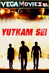 Download Yutham Sei (2011) Dual Audio {Hindi (ORG 2.0)-Tamil} 480p [500MB] | 720p [1.5GB]