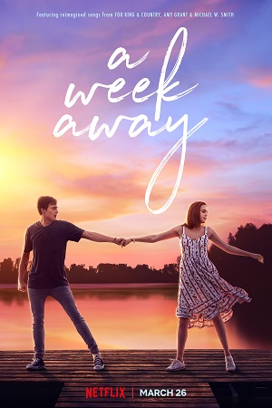 Download A Week Away (2021) Dual Audio {Hindi-English}  480p [350MB] | 720p [700MB] | 1080p [1.4GB]