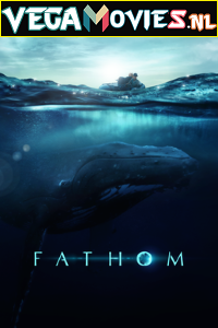 Download Fathom (2021) English With Subtitles 480p [200MB] | 720p [800MB] Apple TV+