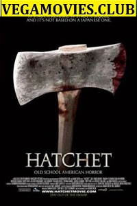 Download Hatchet (2006) Full Movie In English 480p [300MB] | 720p [800MB]