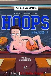 Download Hoops Season 1 Hindi Dubbed Complete Netflix Web Series 480p | 720p