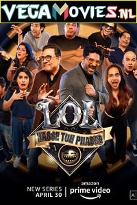 Download LOL – Hasse Toh Phasse (2021) Season 1 Hindi Complete Amazon Prime WEB Series 480p | 720p HDRip