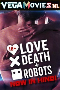 Download Love, Death & Robots (Season 1) Hindi Dubbed Complete Netflix WEB Series 480p [600MB] | 720p [1.5GB]