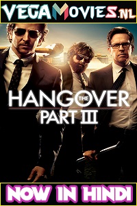 Download The Hangover Part 3 (2013) Dual Audio {Hindi-English} 480p [300MB] | 720p [1GB] | 1080p [3.8GB]