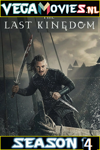 Download The Last Kingdom Season 4 Dual Audio {Hindi-English} Netflix WEB Series 480p | 720p WEB-DL