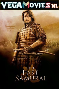 Download The Last Samurai (2003) Dual Audio {Hindi-English} 480p [500MB] | 720p [1.2GB] | 1080p [2.3GB]