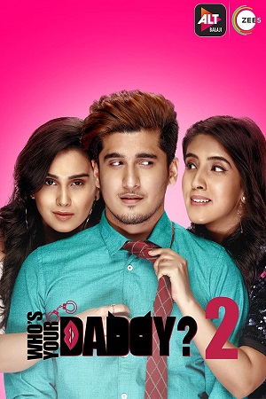 Download Whos Your Daddy (2020) Season 2 Hindi Complete ALT Balaji Original WEB Series 480p [80MB] | 720p [200MB] WEB-DL